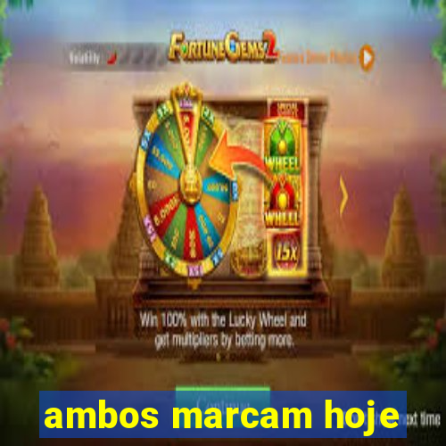 ambos marcam hoje